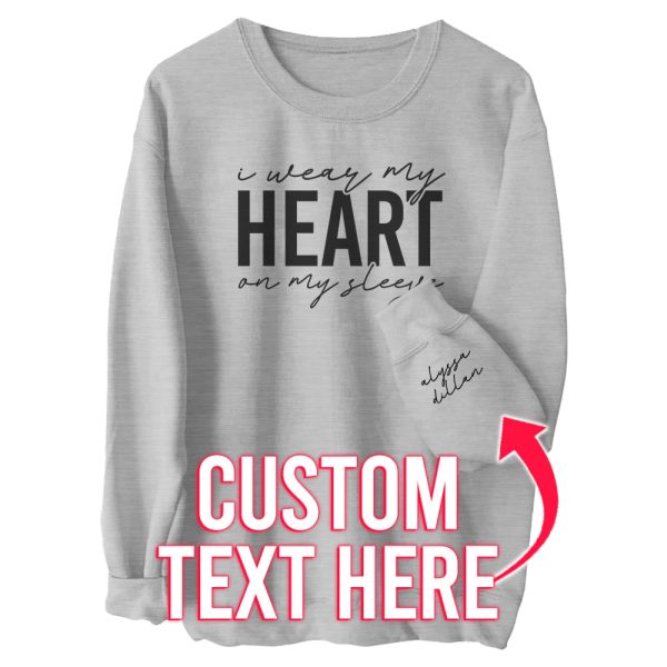 I Wear My Heart On My Sleeve | Multiple Names Crewneck Online now - Image 3