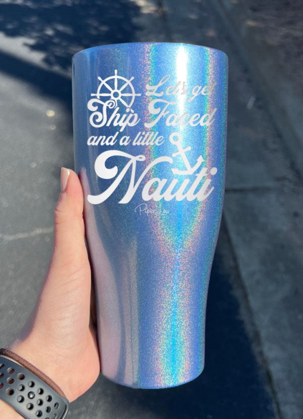 Let s Get Ship Faced and A Little Nauti Laser Etched Tumbler For Sale - Image 3