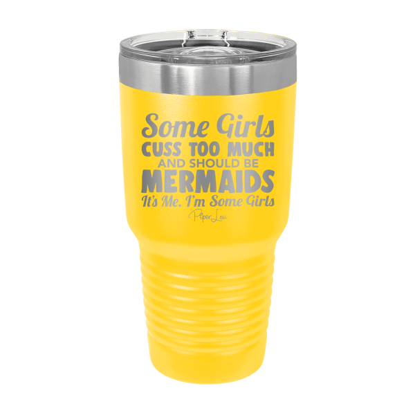 Some Girls Cuss Too Much And Should Be A Mermaid Laser Etched Tumbler Sale - Image 4
