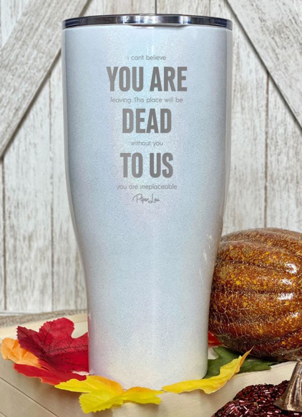 I Can t Believe You Are Leaving Laser Etched Tumbler Online now - Image 5
