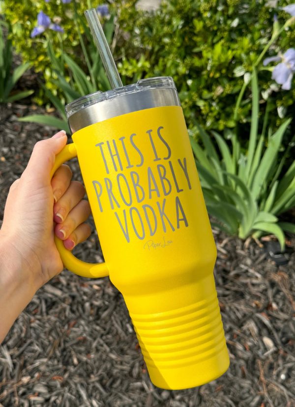 This Is Probably Vodka 40oz Tumbler Hot on Sale - Image 3
