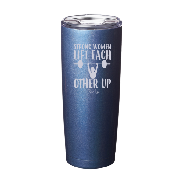 Strong Women Lift Each Other Up Laser Etched Tumbler Sale - Image 4
