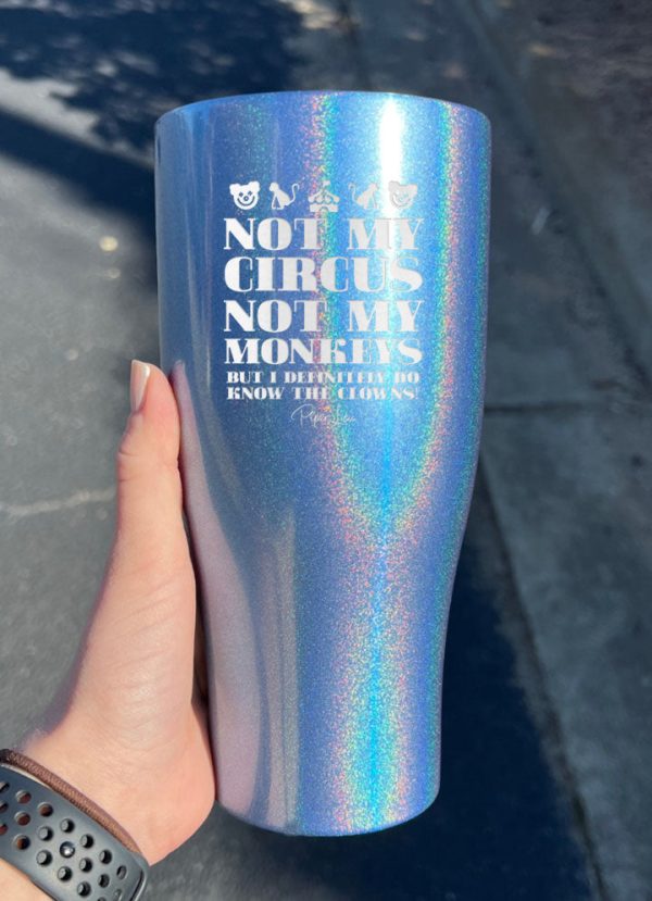 Not My Circus Not My Monkeys Laser Etched Tumbler Online Sale - Image 3