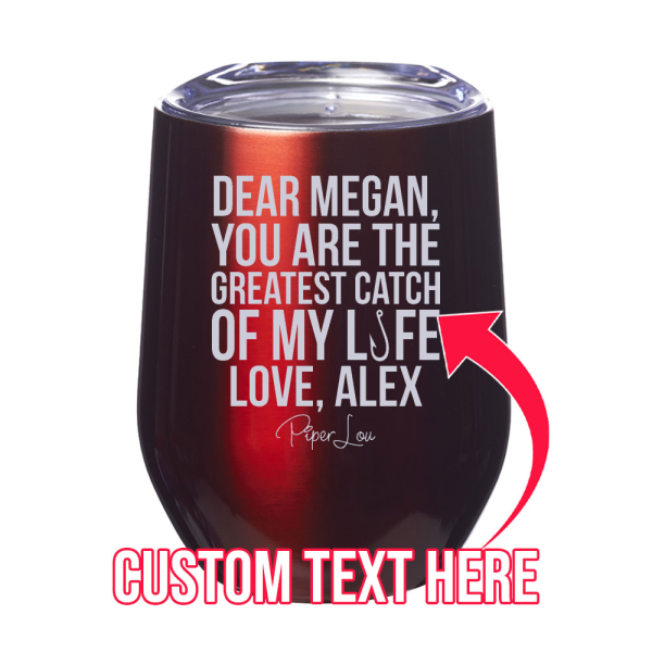 You Are The Greatest Catch (CUSTOM) 12oz Stemless Wine Cup For Discount - Image 4