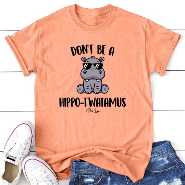 Don t Be A Hippotwatamus Apparel For Discount - Image 3