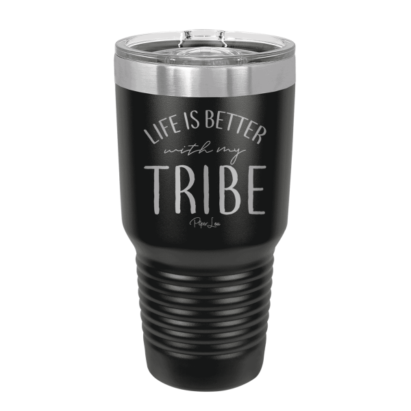 Life Is Better With My Tribe Laser Etched Tumbler Cheap - Image 2