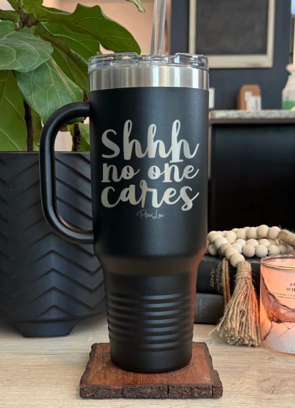 Shhh No One Cares 40oz Tumbler Supply - Image 2