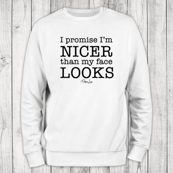 I Promise I m Nicer Than My Face Looks Crewneck For Sale - Image 5