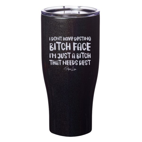 I Don t Have a Resting Bitch Face Laser Etched Tumbler on Sale - Image 3