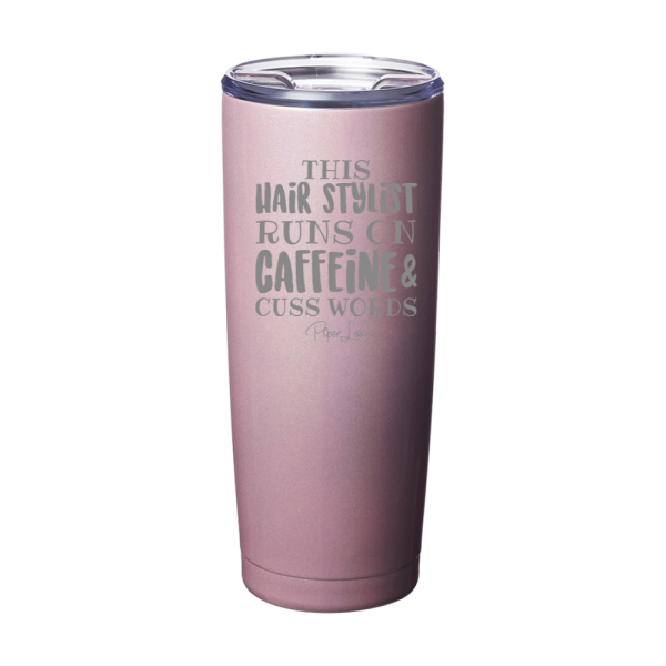 This Hair Stylist Runs On Caffeine Laser Etched Tumbler on Sale - Image 4