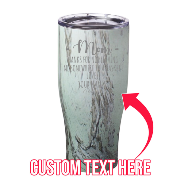 Thanks For Not Leaving Me (CUSTOM) Laser Etched Tumbler on Sale - Image 3