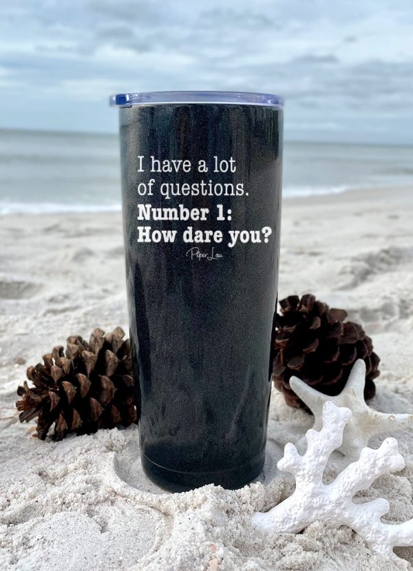 I Have A Lot Of Questions Laser Etched Tumbler Online Sale