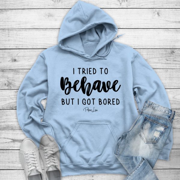 Tried to Behave But Got Bored Apparel on Sale