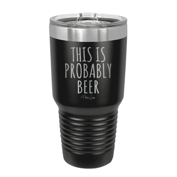 This Is Probably Beer Laser Etched Tumbler on Sale - Image 3