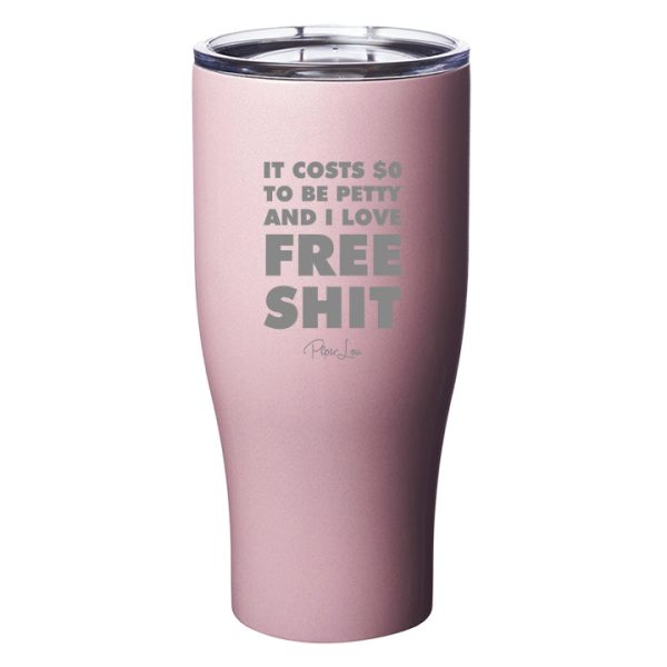 It Costs $0 to be Petty Laser Etched Tumbler Discount - Image 2