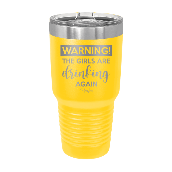 Warning The Girls Are Drinking Again Laser Etched Tumbler Cheap - Image 4