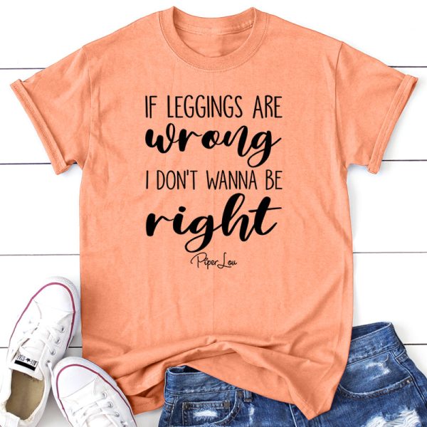 If Leggings Are Wrong I Don t Wanna Be Right For Sale - Image 3