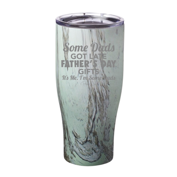 Some Dads Get Late Fathers  Day Presents Laser Etched Tumbler For Cheap - Image 3