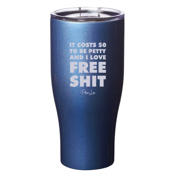 It Costs $0 to be Petty Laser Etched Tumbler Discount - Image 4