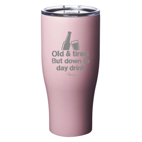 Old and Tired But Down to Day Drink Laser Etched Tumbler Hot on Sale - Image 2